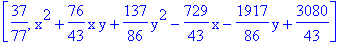 [37/77, x^2+76/43*x*y+137/86*y^2-729/43*x-1917/86*y+3080/43]